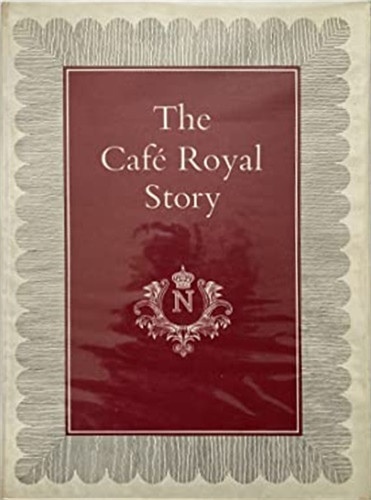 The cafe royal story a - -,